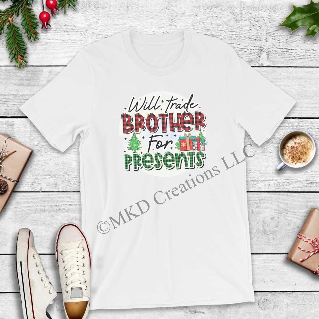Will Trade Brother for Presents T shirt