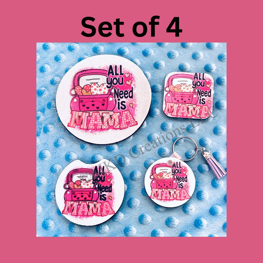 All You Need Is Mama, Mother's Day, Gift Set, Coaster, Magnet, Keychain, Car Coaster